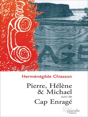 cover image of Pierre, Hélène et Michael suivi de Cap enragé